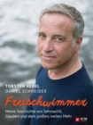 Freischwimmer : Meine Geschichte von Sehnsucht, Glauben und dem groen, weiten Mehr - eBook