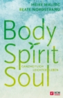 Body, Spirit, Soul : Ganzheitlich leichter leben - eBook