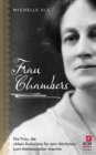 Frau Chambers : Die Frau, die "Mein Auerstes fur sein Hochstes" zum Weltbestseller machte - eBook