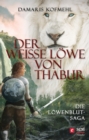 Der weie Lowe von Thabur : Die Lowenblut-Saga - eBook