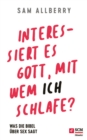 Interessiert es Gott, mit wem ich schlafe? : Was die Bibel uber Sex sagt - eBook