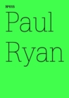 Paul Ryan : Zwei ist keine ZahlEin Gesprach mit Ayreen Anastas & Rene Gabri(dOCUMENTA (13): 100 Notes - 100 Thoughts, 100 Notizen - 100 Gedanken # 015) - eBook