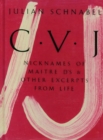 Julian Schnabel : CVJ - Nicknames of Maitre D's & Other Excerpts from LifeStudy edition - Book