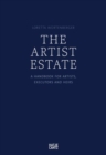 The Artist's Estate : A Handbook for Artists, Executors, and Heirs - Book