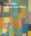 Paul Klee : Leben und Werk - Book