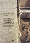 Wolfgang Pehnt : Die Regel und die AusnahmeEssays zu Bauen, Planen und Ahnlichem - eBook