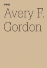 Avery F. Gordon : Notizen fur den Breitenau-Raum von The Workhouse - ein Projekt von Ines Schaber und Avery Gordon (dOCUMENTA (13): 100 Notes - 100 Thoughts, 100 Notizen - 100 Gedanken # 041) - eBook