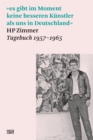 »es gibt im Moment keine besseren Kunstler als uns in Deutschland« : HP Zimmer, Tagebuch 1957-1965 - eBook