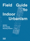 MODU: Field Guide to Indoor Urbanism - Book