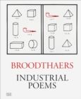 Marcel Broodthaers : Industrial Poems. The Complete Catalogue of the Plaques 1968-1972 - Book