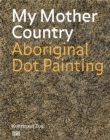 My Mother Country : Aboriginal Dot Painting - Book