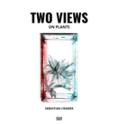 Sebastian Cramer : Two Views on Plants - Book