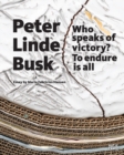 Peter Linde Busk : Who speaks of Victory? To endure is all - Book