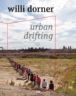 Willi Dorner (Bilingual edition) : urban drifting - Book