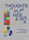 Thoughts Play Hide and Seek : An adventurous art exhibition for kids and adults - Book