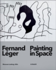 Fernand Leger : Painting in Space - Book