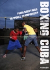 Boxing Cuba : From Backyards to World Championship - Book