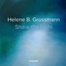 Helene B. Grossmann: Share the Light - Book