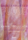 Uninterrupted Fugue : Art by Kamal Boullata - Book