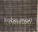 Koho Mori-Newton: No Intention - Book