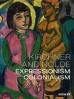 Kirchner and Nolde (Multi-lingual edition) : Art. Power. Colonialism - Book