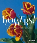 Flowers! (Bilingual edition) : In the Art of the 20th and 21st Centuries - Book