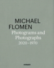 Michael Flomen : Photograms and Photographs. 2020 - 1970 - Book