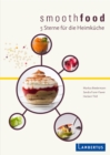 smoothfood : 5 Sterne fur die Heimkuche - eBook