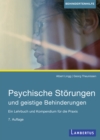 Psychische Storungen und geistige Behinderungen : Ein Lehrbuch und Kompendium fur die Praxis, 7. aktualisierte Auflage - eBook