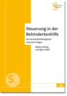 Steuerung in der Behindertenhilfe : Das Bundesteilhabegesetz und seine Folgen - Aus der Reihe Sozialhilfe und Sozialpolitik (S14) - eBook