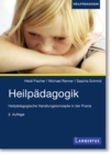 Heilpadagogik : Heilpadagogische Handlungskonzepte in der Praxis - eBook