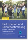 Partizipation und Selbstbestimmung in einer inklusiven Erziehungshilfe :  Zwischen bewahrten Konzepten und neuen Anforderungen - eBook