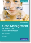 Case Management im Sozial- und Gesundheitswesen : Eine Einfuhrung - eBook