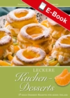 Leckere Kuchen-Desserts : 38 neue Dessert-Rezepte fur jeden Anlass - eBook