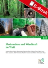 Fledermause und Windkraft im Wald : Naturschutz und Biologische Vielfalt Heft 153 - eBook