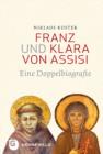 Franz und Klara von Assisi : Eine Doppelbiografie - eBook