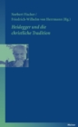 Heidegger und die christliche Tradition : Annaherung an ein schwieriges Thema - eBook