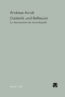 Dialektik und Reflexion : Zur Rekonstruktion des Vernunftbegriffes - eBook