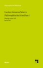 Philosophische Schriften I : Dialoge erster Teil (Buch I-VI): Von der gottlichen Vorsehung - Von der Unerschutterlichkeit des Weisen - Drei Bucher vom Zorn - Trostschrift an Marcia. - eBook