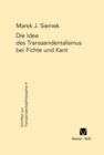 Die Idee des Transzendentalismus bei Fichte und Kant - eBook