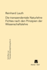 Die transzendentale Naturlehre Fichtes nach den Prinzipien der Wissenschaftslehre - eBook