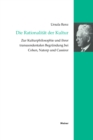 Die Rationalitat der Kultur : Zur Kulturphilosophie und ihrer transzendentalen Begrundung bei Cohen, Natorp und Cassirer - eBook