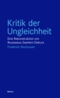 Kritik der Ungleichheit : Eine Rekonstruktion von Rousseaus Zweitem Diskurs - eBook