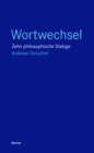 Wortwechsel : Zehn philosophische Dialoge - eBook