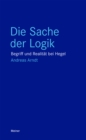 Die Sache der Logik : Begriff und Realitat bei Hegel - eBook