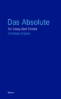 Das Absolute : Ein Essay uber Einheit - eBook