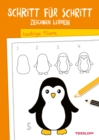 Schritt fur Schritt Zeichnen lernen. Lustige Tiere : Die neue Zeichenschule ab 6 Jahren - eBook