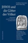 JHWH und die GAtter der VAlker : Symposium zum 80. Geburtstag von Klaus Koch - Book