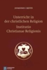 Unterricht in der christlichen Religion - Institutio Christianae Religionis - Book