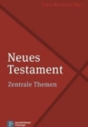 Neues Testament : Zentrale Themen - Book